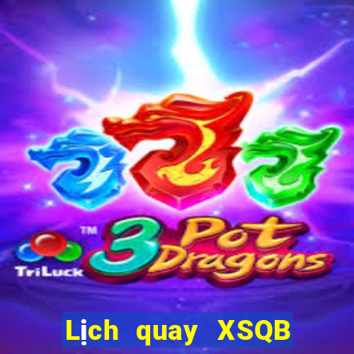 Lịch quay XSQB ngày 12