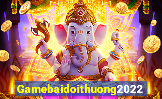 Gamebaidoithuong2022 Tải Game Bài