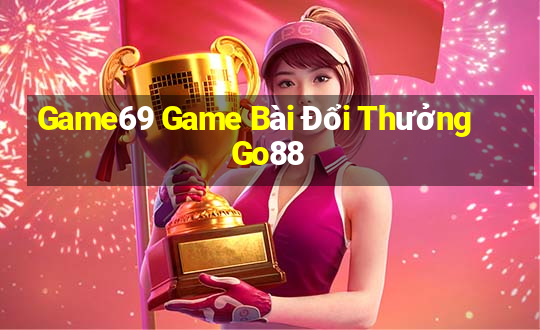 Game69 Game Bài Đổi Thưởng Go88