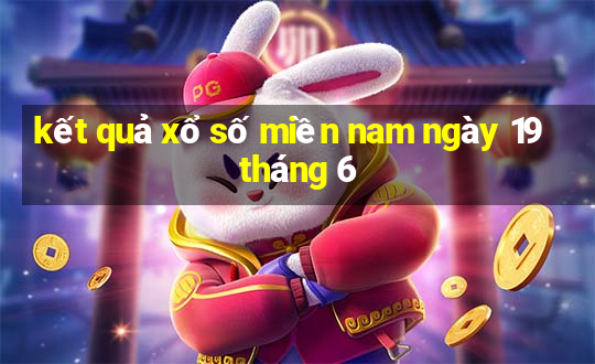 kết quả xổ số miền nam ngày 19 tháng 6