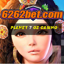 planet 7 oz casino