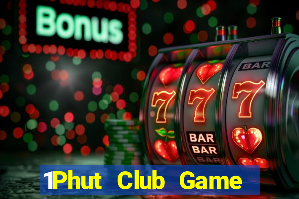 1Phut Club Game Bài 2022