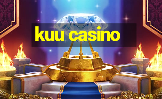 kuu casino