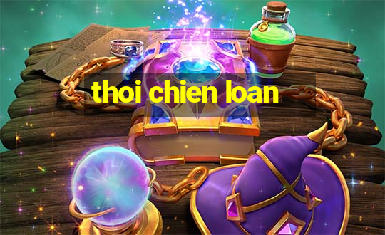 thoi chien loan