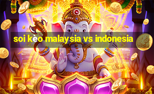 soi kèo malaysia vs indonesia