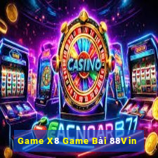 Game X8 Game Bài 88Vin