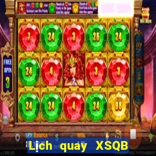 Lịch quay XSQB ngày thứ sáu