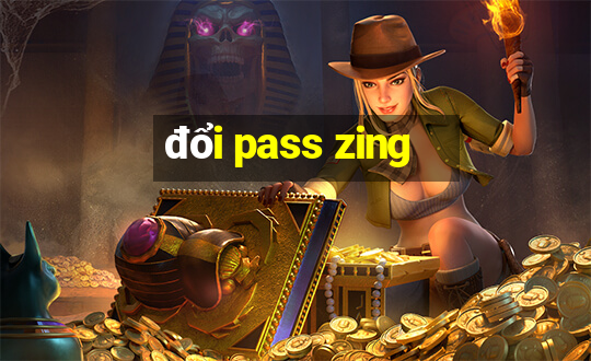 đổi pass zing