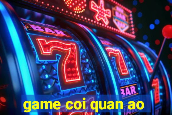 game coi quan ao