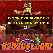 Zingvip Club Game Bài Đổi Thưởng Uy Tín 2024