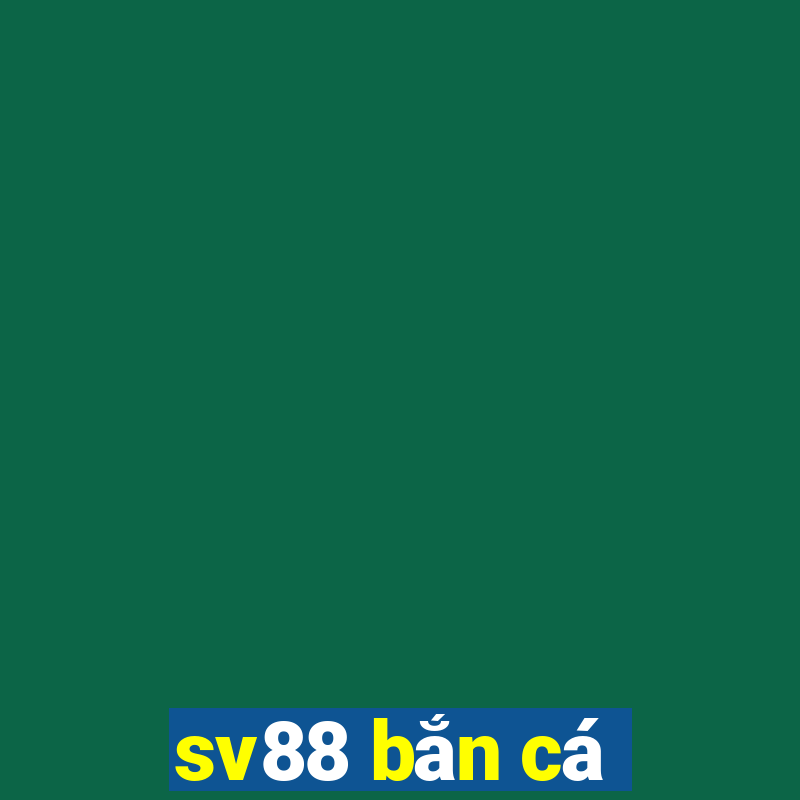 sv88 ban ca