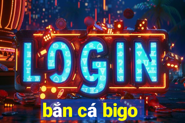 ban ca bigo