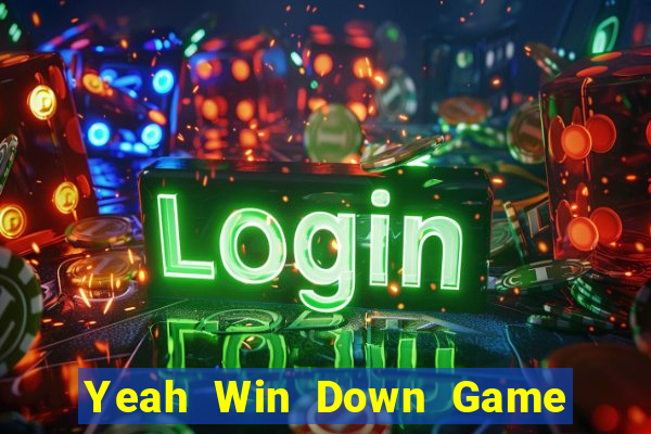 Yeah Win Down Game Bài Vui