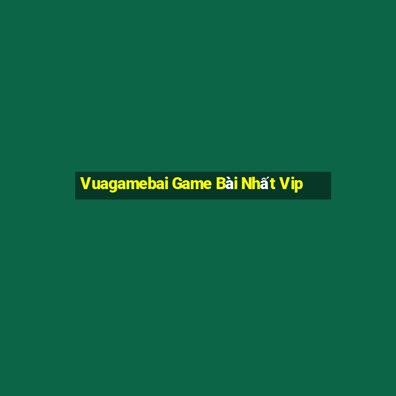 Vuagamebai Game Bài Nhất Vip