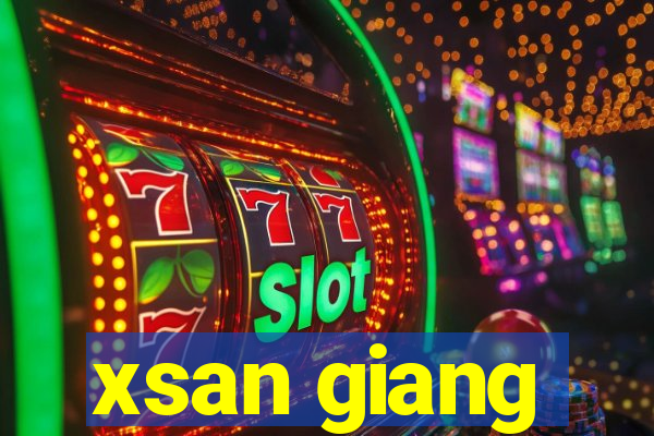 xsan giang