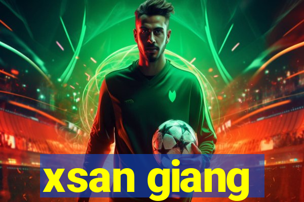 xsan giang