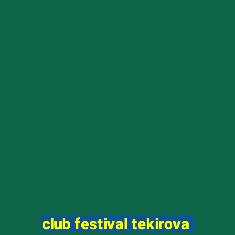 club festival tekirova