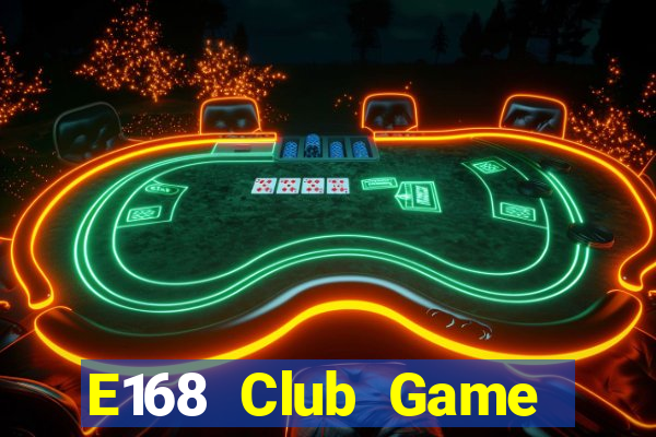 E168 Club Game Bài Qq