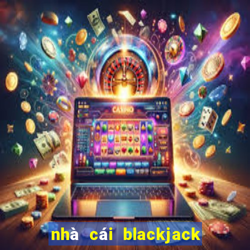 nhà cái blackjack uy tín