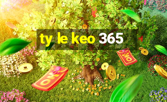 ty le keo 365