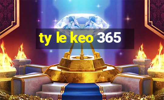 ty le keo 365