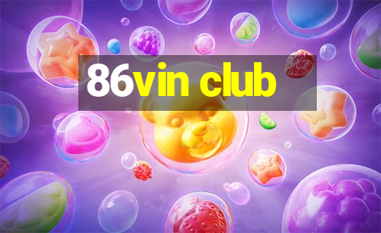 86vin club