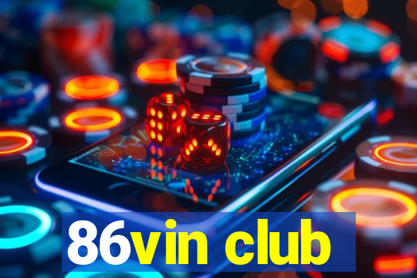 86vin club