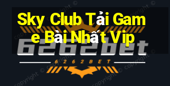 Sky Club Tải Game Bài Nhất Vip