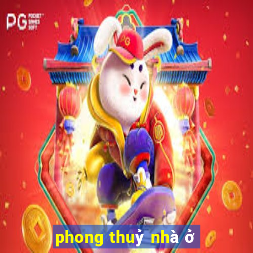 phong thuỷ nhà ở