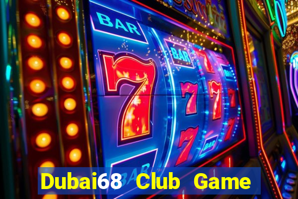 Dubai68 Club Game Bài Apk