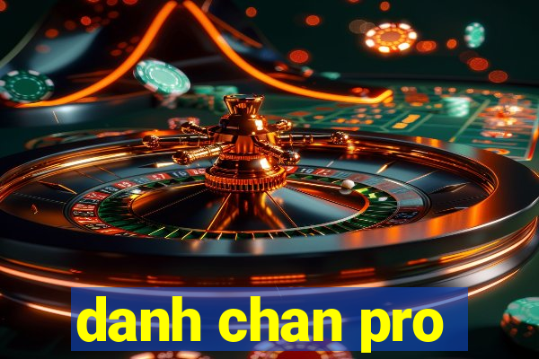 danh chan pro