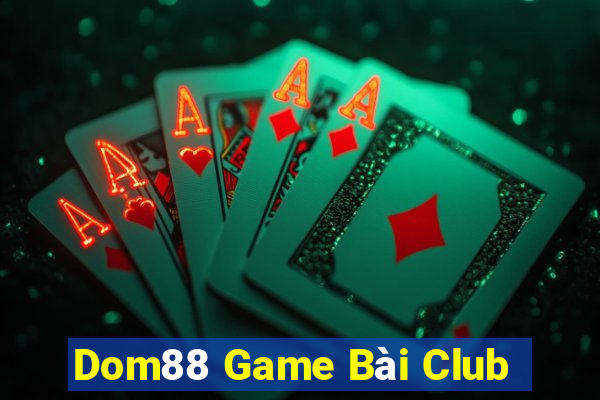 Dom88 Game Bài Club