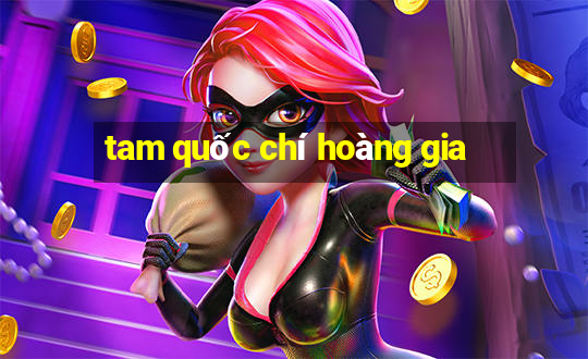 tam quốc chí hoàng gia