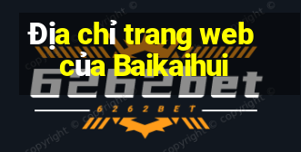 Địa chỉ trang web của Baikaihui