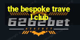 the bespoke travel club