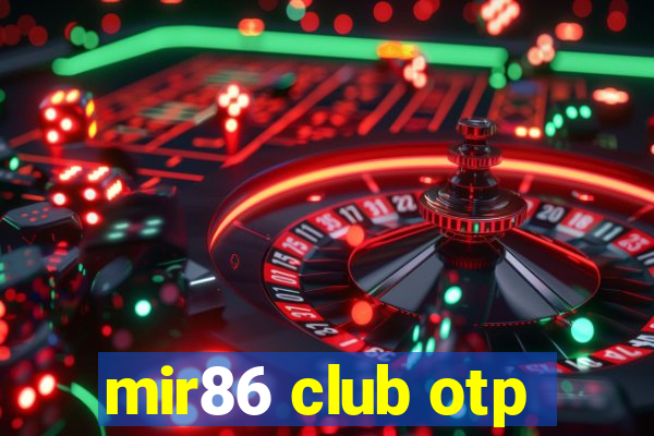 mir86 club otp