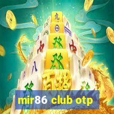 mir86 club otp