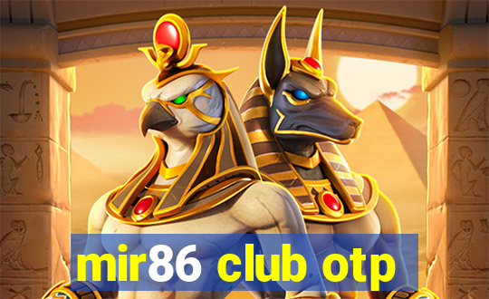 mir86 club otp