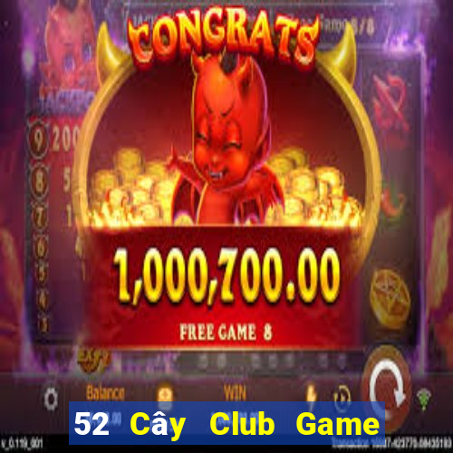 52 Cây Club Game Bài Chắn