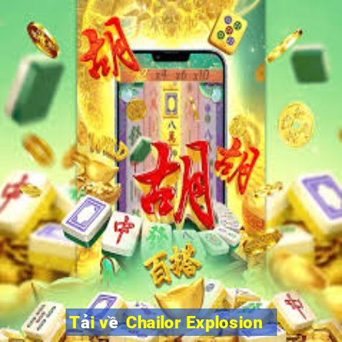 Tải về Chailor Explosion