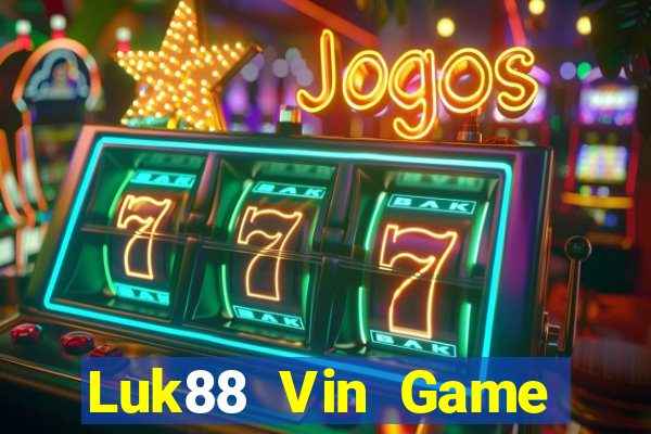 Luk88 Vin Game Bài 2022