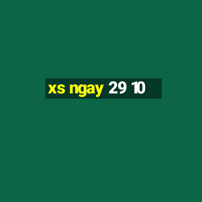 xs ngay 29 10