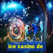 ice casino de