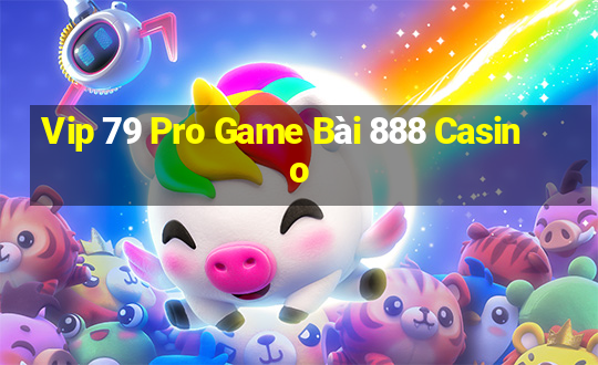 Vip 79 Pro Game Bài 888 Casino