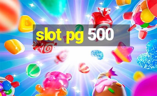 slot pg 500