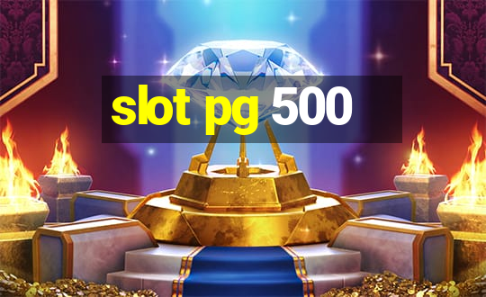 slot pg 500