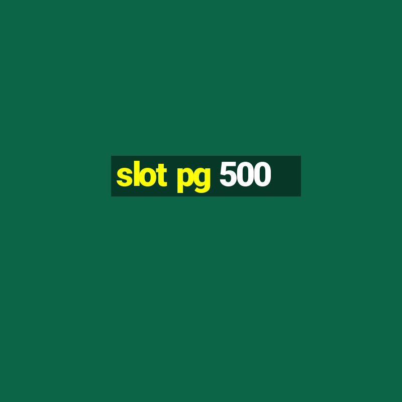 slot pg 500