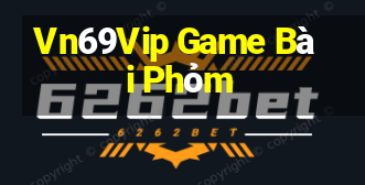 Vn69Vip Game Bài Phỏm