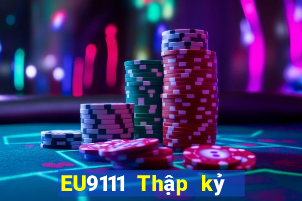 EU9111 Thập kỷ uy tín