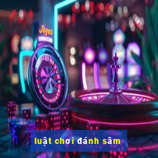 luật chơi đánh sâm